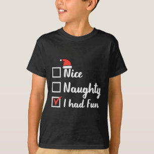 Christmas Nice Naughty I Had Fun Funny Xmas Women T-Shirt
