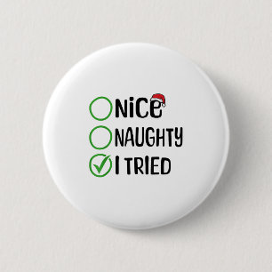 Christmas Nice Naughty I Tried Christmas List Xmas 2 Inch Round Button