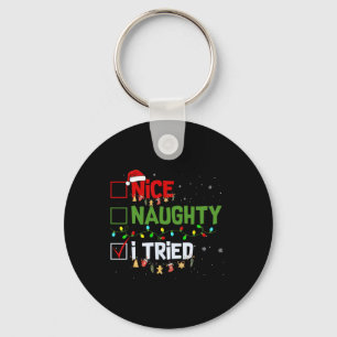 Christmas Nice Naughty I Tried Funny Holiday Xmas Keychain