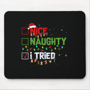 Christmas Nice Naughty I Tried Funny Holiday Xmas Mouse Pad
