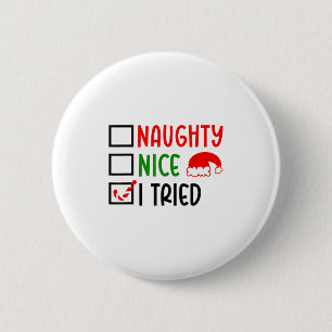 Christmas Nice Naughty I Tried List Funny Family X 2 Inch Round Button