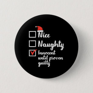 Christmas Nice Naughty Innocent Until Proven Guilt 2 Inch Round Button