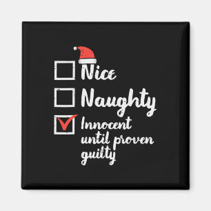 Christmas Nice Naughty Innocent Until Proven Guilt Magnet