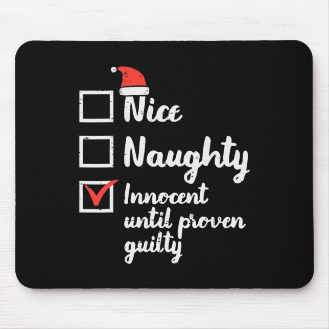 Christmas Nice Naughty Innocent Until Proven Guilt Mouse Pad (Front)