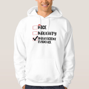 Christmas Nice Naughty Insufficient Evidence  Hoodie