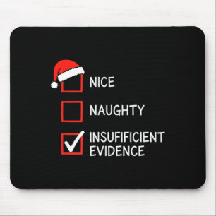Christmas Nice Naughty Insufficient Evidence Santa Mouse Pad