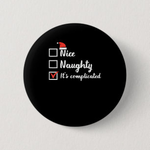 Christmas Nice Naughty Its Complicated 2 Inch Round Button