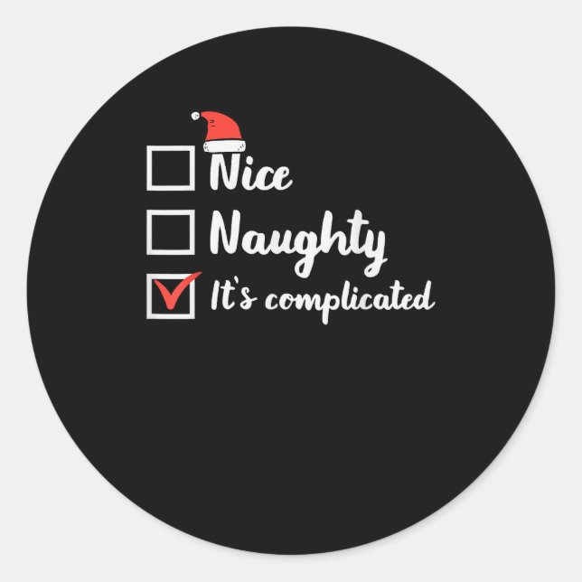 Christmas Nice Naughty Its Complicated  Classic Round Sticker (Front)
