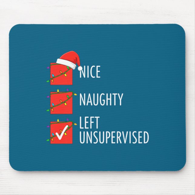 Christmas Nice Naughty Left Unsupervised Naughty O Mouse Pad (Front)