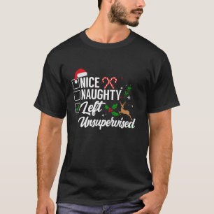 Christmas Nice Naughty Left Unsupervised Reindeer  T-Shirt