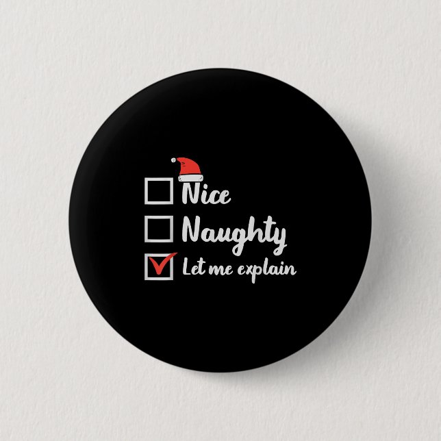 Christmas Nice Naughty Let Me Explain Funny Xmas M 2 Inch Round Button (Front)