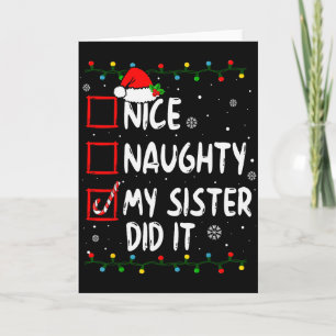Christmas Nice Naughty My Sister Did It Xmas Famil Card