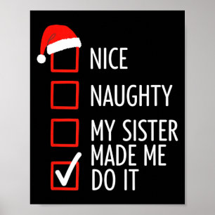 Christmas Nice Naughty My Sister Made Me Do It San Poster