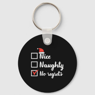 Christmas Nice Naughty No Regrets Funny Xmas List Keychain