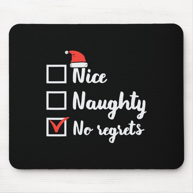 Christmas Nice Naughty No Regrets Funny Xmas List  Mouse Pad (Front)