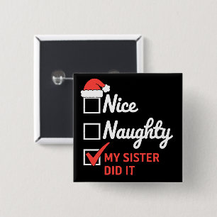 Christmas Nice Naughty Sister Did It Xmas Family 2 Inch Square Button