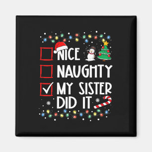 Christmas Nice Naughty Sister Did It Xmas Family B Magnet