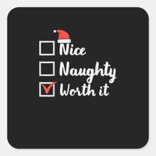 Christmas Nice Naughty Worth It Funny Square Sticker