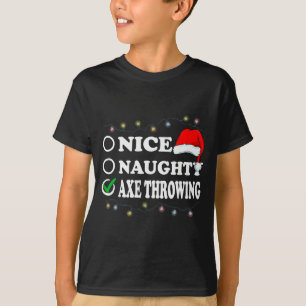 Christmas Nice Or Naughty Or Axe Throwing Pajama  T-Shirt