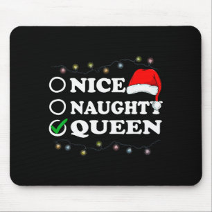 Christmas Nice Or Naughty Or Queen Pajama Mouse Pad