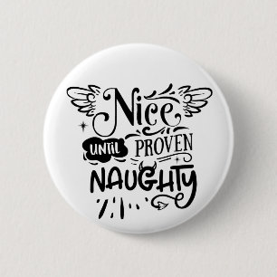 Christmas Nice Until Proven Naughty Funny Santa  2 Inch Round Button