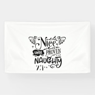 Christmas Nice Until Proven Naughty Funny Santa Banner