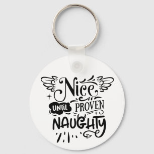 Christmas Nice Until Proven Naughty Funny Santa Keychain