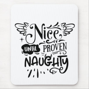 Christmas Nice Until Proven Naughty Funny Santa Mouse Pad