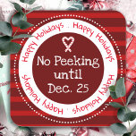Christmas No Peeking December 25 Square Sticker<br><div class="desc">Striped pattern background. No peeking until Dec. 25. Fun stickers to add to kids gifts! red</div>