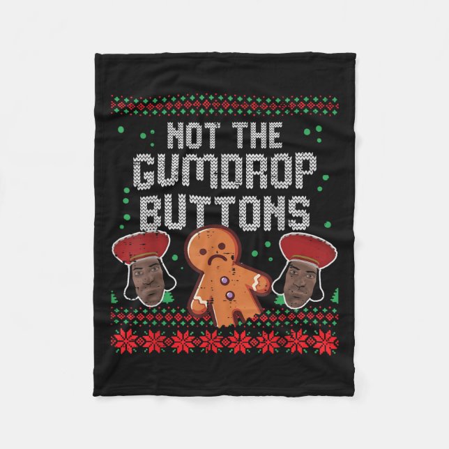 Christmas Not The Gumdrop Buttons Funny Ugly Xmas  Fleece Blanket (Front)