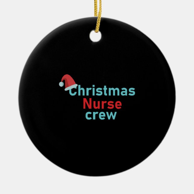 Christmas Nurse crew Ceramic Ornament (Front)