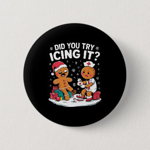 Christmas Nurse Did You Try Icing It Gingerbread  2 Inch Round Button