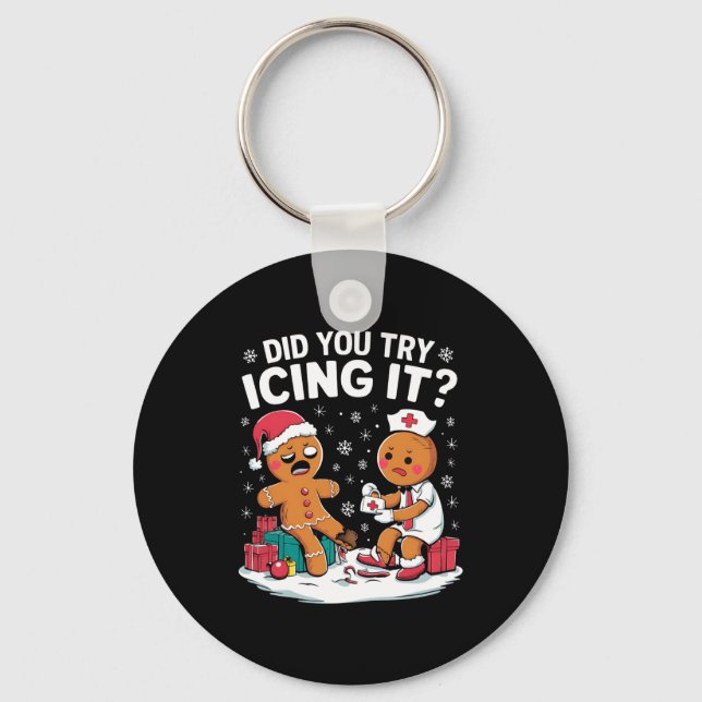 Christmas Nurse Did You Try Icing It Gingerbread  Keychain (Front)
