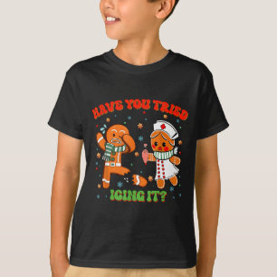 Christmas Nurse Have You Tried Icing It Gingerbrea T-Shirt