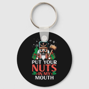 Christmas Nutcracker Put Nuts My Mouth Xmas Humour Keychain
