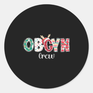 Christmas Obgyn Crew Obstetrics Ob Gyn Group Team  Classic Round Sticker