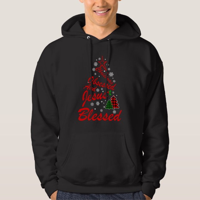 Christmas Obsessed And Jesus Blessed Christian Chr Hoodie (Front)