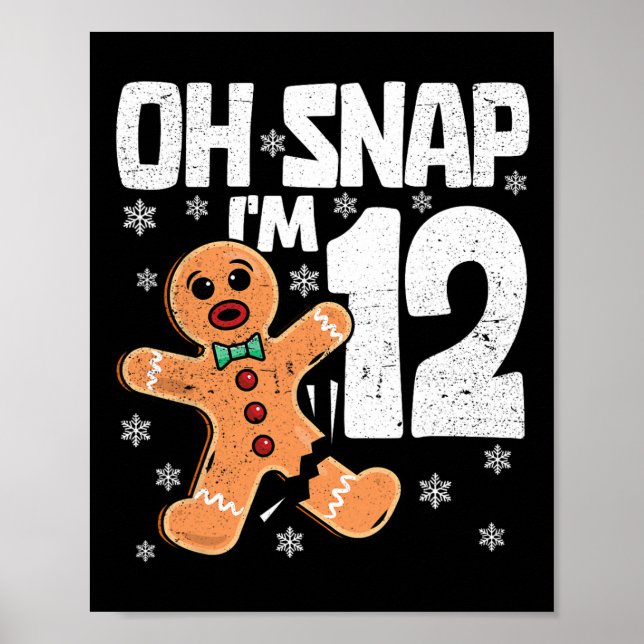 Christmas Oh Snap 12 Years Old Gingerbread Man 12t Poster (Front)