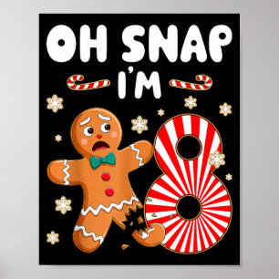 Christmas Oh Snap 8 Year Old Gingerbread Man 8th B Poster