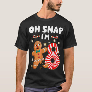 Christmas Oh Snap 8 Year Old Gingerbread Man 8th B T-Shirt