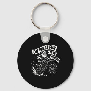Christmas Oh What Fun It Is To Ride Santa Dirt Bik Keychain