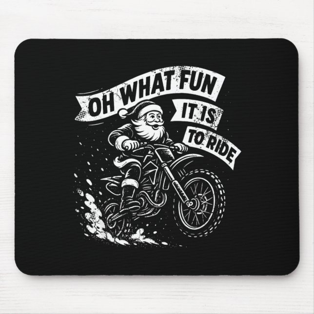 Christmas Oh What Fun It Is To Ride Santa Dirt Bik Mouse Pad (Front)