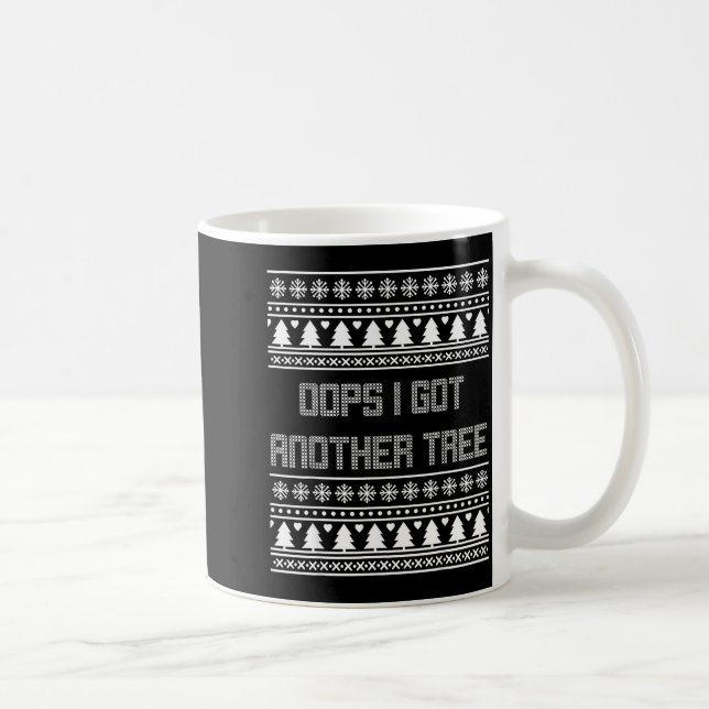 Christmas Oops I Bought Another Tree Ugly Party Sw Coffee Mug (Right)