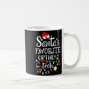 Christmas Orthopedic Technician Santa's Favorite O Coffee Mug