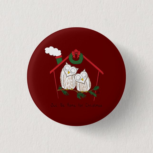 Christmas Owl Be Home Cute 1 Inch Round Button (Front)