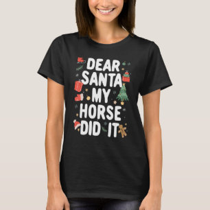 Christmas Pajama Dear Santa My Horse Did It T-Shirt