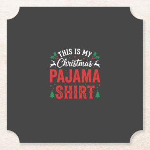 Christmas Pajama Shirt Funny Holiday Paper Coaster