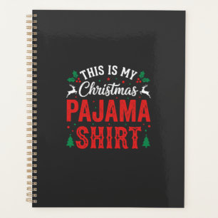 Christmas Pajama Shirt Funny Holiday Planner