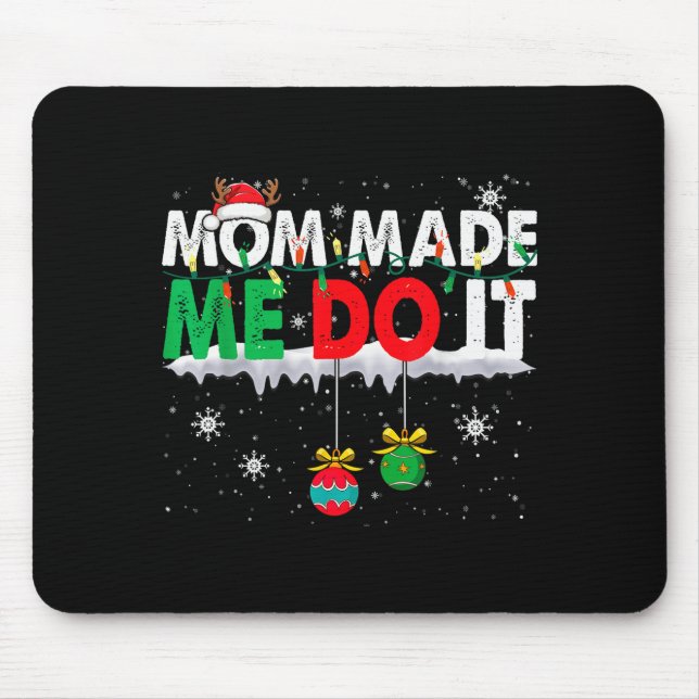 Christmas Pajamas Family Matching - Mom Made Me Do Mouse Pad (Front)