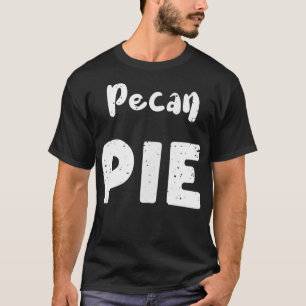 Christmas Pecan Pie  Thanksgiving Sayings  T-Shirt